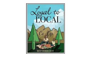 Loyal to Local Bitterroot Co-op